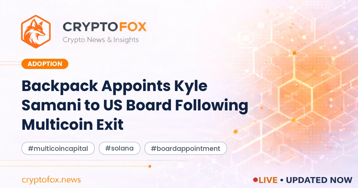 Backpack Appoints Kyle Samani to US Board of Directors