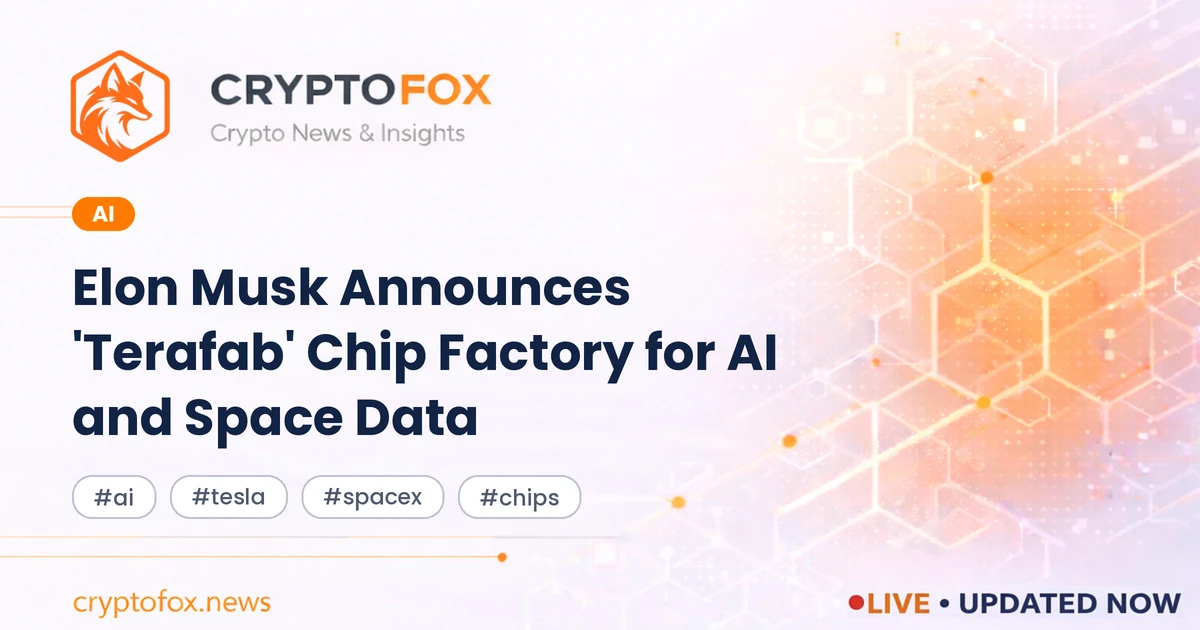 Elon Musk Announces 'Terafab' Chip Factory for AI and Space Data
