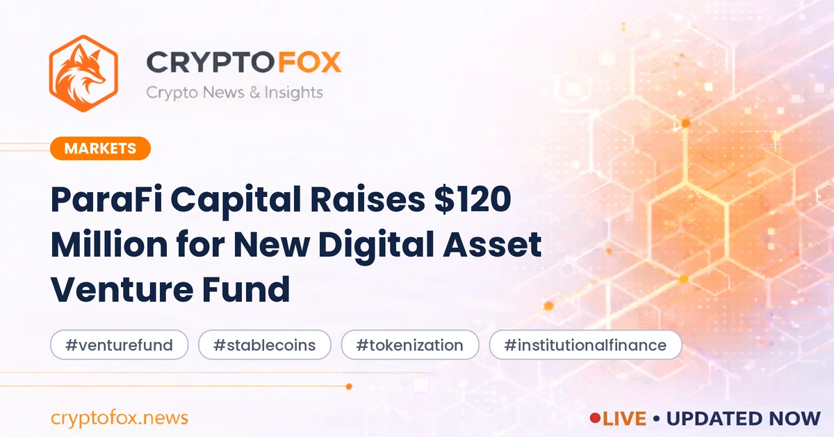 ParaFi Capital Secures $120M for New Venture Fund